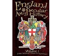 England: A Very Peculiar History: Volume 1