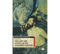 England and Europe in the Sixteenth Century: 73 (British History in Perspective)