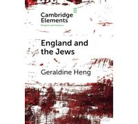 England and the Jews: How Religion and Violence Created the First Racial State in the West (Elements in Religion and Violence)