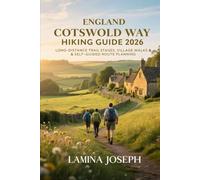ENGLAND COTSWOLD WAY HIKING GUIDE 2026: LONG-DISTANCE TRAIL STAGES, VILLAGE WALKS & SELF-GUIDED ROUTE PLANNING (BEYOND THE SUMMIT)