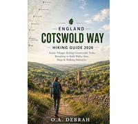 ENGLAND COTSWOLD WAY HIKING GUIDE 2026: Scenic Villages, Rolling Countryside Trails, Broadway to Bath Walks, Inns, Maps & Walking Itineraries (The Wild Paths Collection)