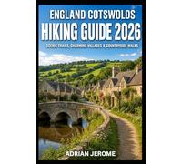 ENGLAND COTSWOLDS HIKING GUIDE 2026: SCENIC TRAILS, CHARMING VILLAGES & COUNTRYSIDE WALKS