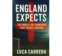 England Expects: The World Cup Campaigns That Shook a Nation
