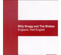 Billy Bragg and The Blokes - England,Half English