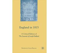England in 1815 : A Critical Edition of The Journal of Joseph Ballard