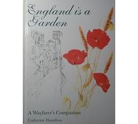 England is a Garden: A Wayfarer's Companion