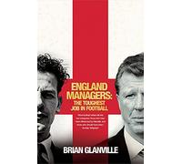 England Managers: The Toughest Job in Football
