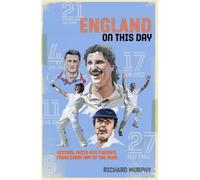 England On This Day: Cricket History, Facts & Figures from Every Day of the Year