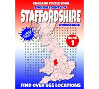 England Puzzle Book English County of Staffordshire Word Search (Book 1 of 3): Find over 865 place names - Towns, Villages, Hamlets and more. British / U.K edition.