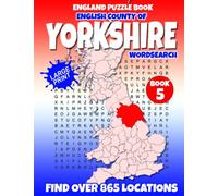 England Puzzle Book English County of Yorkshire Word Search (Book 5 of 15): Find over 865 place names - Towns, Villages, Hamlets and more. British / U.K edition.