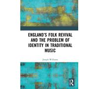 England’s Folk Revival and the Problem of Identity in Traditional Music