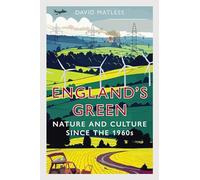 England’s Green: Nature and Culture since the 1960s