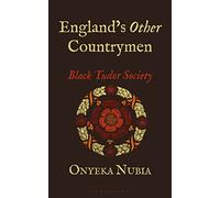 England’s Other Countrymen: Black Tudor Society (Blackness in Britain)