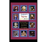 England’s Top Ten Evil Rulers: The Bad Boys (And Girls) Of England (The Kings and Queens of England)