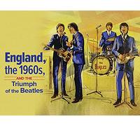 England, the 1960s, and the Triumph of the Beatles