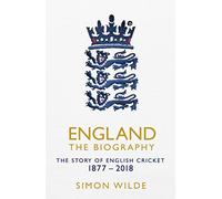 England: The Biography: The Story of English Cricket