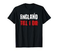 England Till I Die. England Team Fan. For Men, Women & Kids T-Shirt