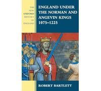 England under the Norman and Angevin Kings: 1075-1225 (New Oxford History of England)