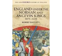 England Under The Norman And Angevin Kings, 1075-1225 (New Oxford History Of England)