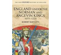 England Under The Norman And Angevin Kings, 1075-1225 (New Oxford History Of England)