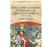 England Under The Norman And Angevin Kings, 1075-1225 (New Oxford History Of England)