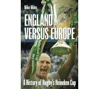 England versus Europe: A History of Rugby's Heineken Cup