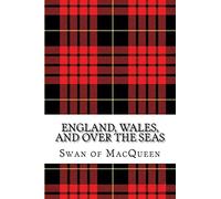 England, Wales, and over the Seas: Twenty Tunes for the Bagpipes and Practice Chanter: Volume 9 (The Swan of MacQueen Pipe Tune Collection)