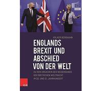 Englands Brexit und Abschied von der Welt: Zu d, Berghahn.