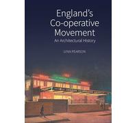 England's Co-operative Movement: An Architectural History (Historic England)
