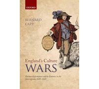 England's Culture Wars: Puritan Reformation and its Enemies in the Interregnum, 1649-1660
