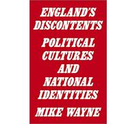 England's Discontents: Political Cultures and National Identities