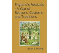 England's Festivals - A Year of Seasons, Customs and Traditions