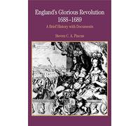 England's Glorious Revolution: A Brief History with Documents (The Bedford Series in History and Culture)