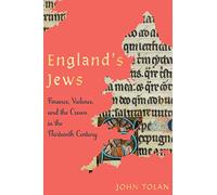 England's Jews: Finance, Violence, and the Crown in the Thirteenth Century (The Middle Ages Series)