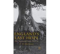 England's Last Hope: The Territorial Force, 1908-14 – Macmillan
