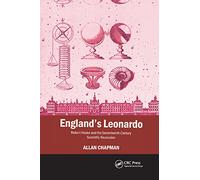 England's Leonardo: Robert Hooke and the Seventeenth-Century Scientific Revolution