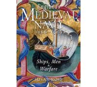 England's Medieval Navy, 1066-1509: Ships, Men, and Warfare