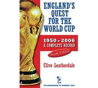 England's Quest for the World Cup 1950-2006 - A Complete Record: A Complete Record, 1950-2006 (Desert Island Football Histories)