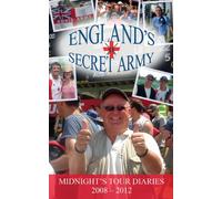 England's Secret Army: Midnight's Tour Diaries, 2008-12
