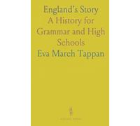 England's Story: A History for Grammar and High Schools