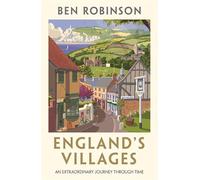 England's Villages: An Extraordinary Journey Through Time