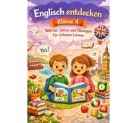 Englisch entdecken Klasse 4: Spielerisch Englisch lernen mit Wörtern, Sätzen und tollen Übungen