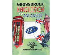 Englisch für Anfänger - Teil 2 - Wortsuchrätsel mit 50 Wort-Such-Rätsel mit insgesamt 500 Wörtern: Dein spielerischer Weg in die englische Sprache