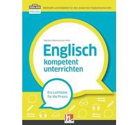 Englisch kompetent unterrichten: Ein Leitfaden für die Praxis