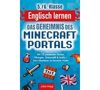 Englisch lernen 5./6. Klasse - Das Geheimnis des Minecraft-Portals: Verbessere dein Englisch Block für Block - Mit 15 packenden Stories, Übungen, Grammatik & Audio - Dein Abenteuer zu besseren Noten