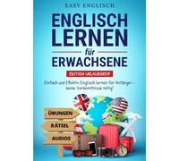 Englisch lernen für Erwachsene - Edition Urlaubsreif: Einfach und Effektiv Englisch lernen für Anfänger - keine Vorkenntnisse nötig! (inkl. Übungen, ... (Englisch lernen für den Urlaub)