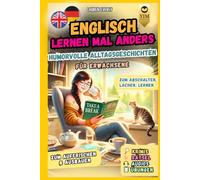 Englisch lernen für Erwachsene mal anders - humorvolle Alltagsgeschichten zum Abschalten, Lachen, Lernen. Lustige & spannende Kurzgeschichten inkl. Audios, Vokabeln, Rätsel, Spiele.