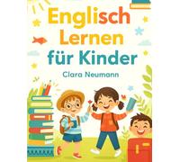 Englisch Lernen für Kinder: Mein Erstes Englischbuch mit Grammatik, Vokabeln und Spaß