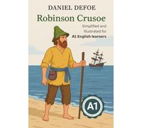 Englisch lernen mit Klassikern - Robinson Crusoe (A1): A simplified version for A1-level English learners