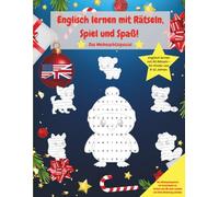 Englisch lernen mit Rätseln, Spiel und Spaß - Der Schatz der Tiere: Gehirngerechtes Englisch lernen mit 50 Rätseln - für Kinder von 6-11 Jahren - Das Weihnachtsspezial